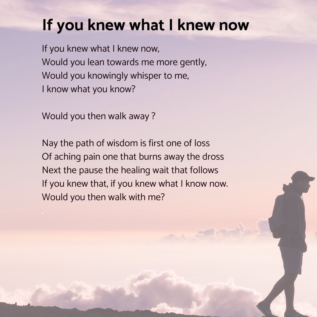 If you knew what I knew now