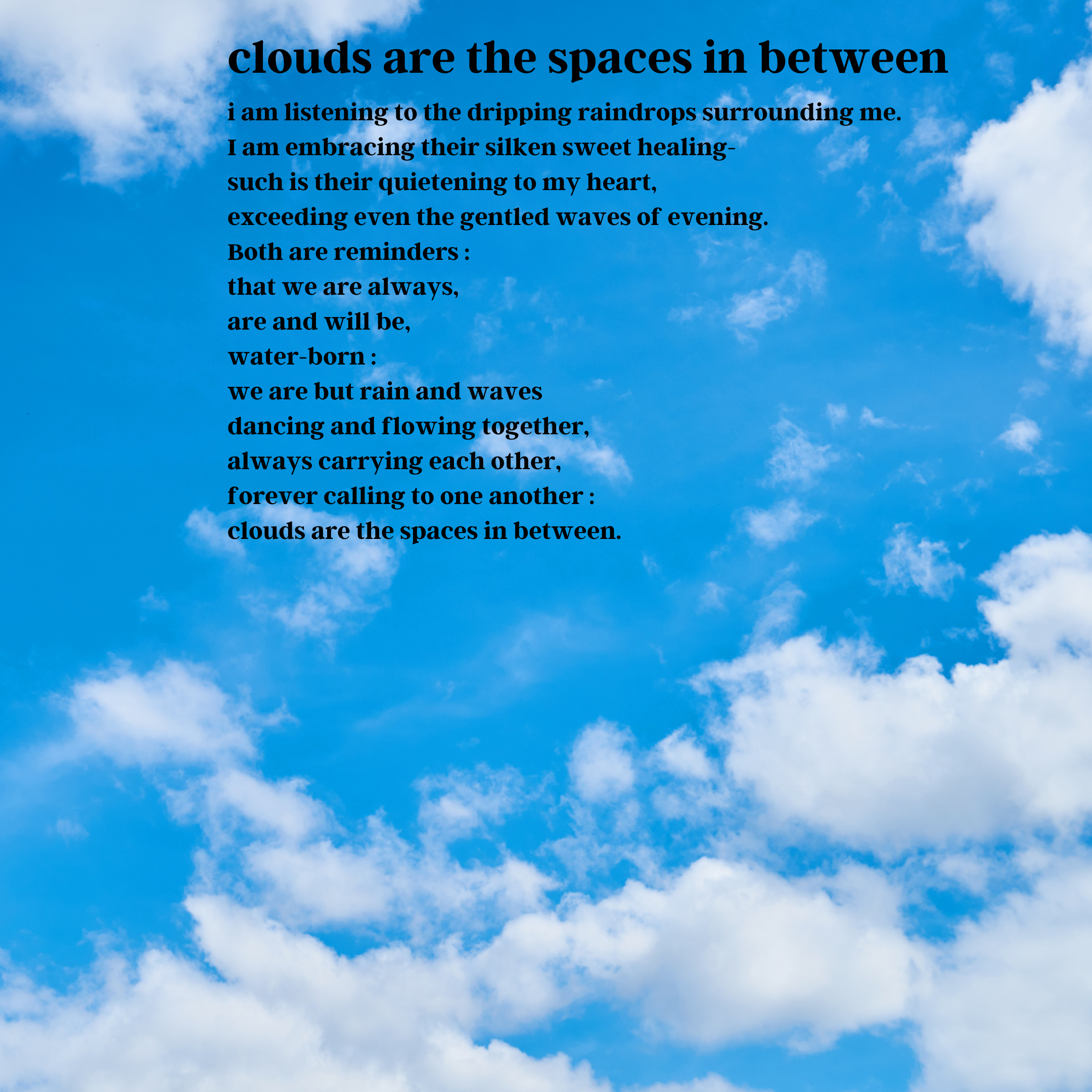 Clouds are the spaces inbetween