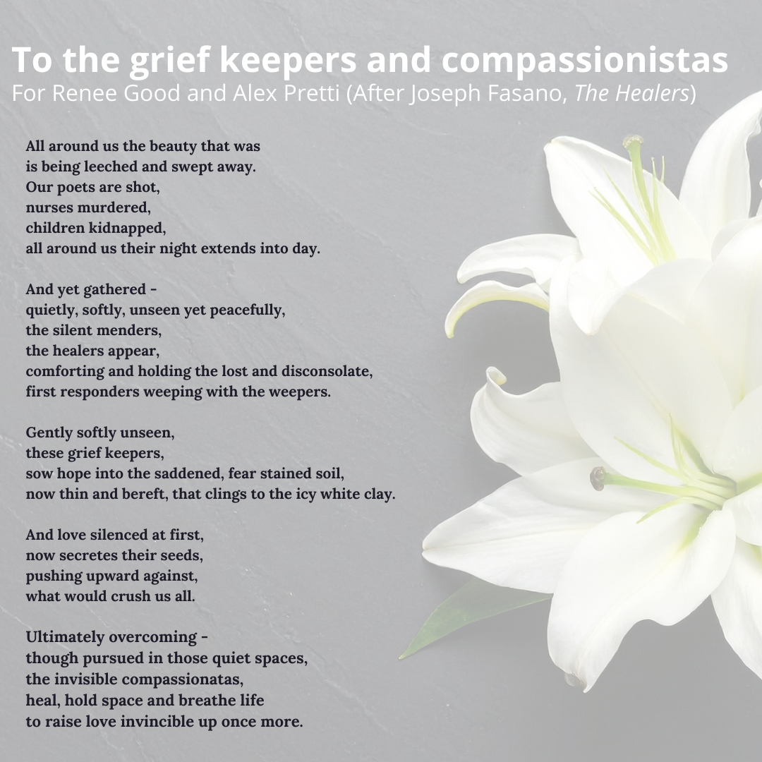 To the grief keepers and compassionistas